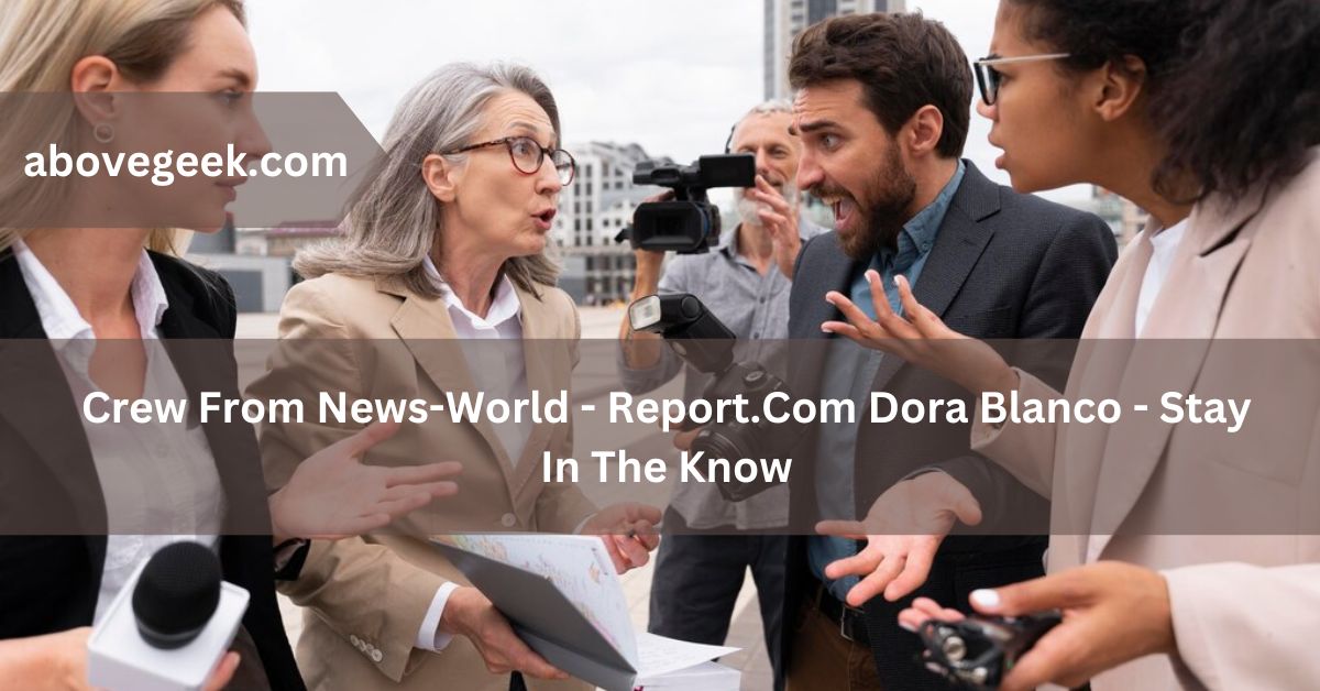 crew from news-world-report.com dora blanco